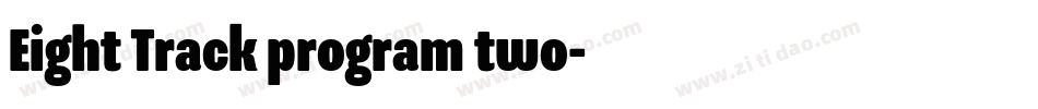 Eight Track program two字体转换